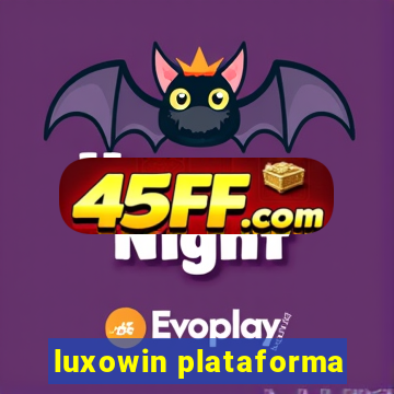 luxowin plataforma